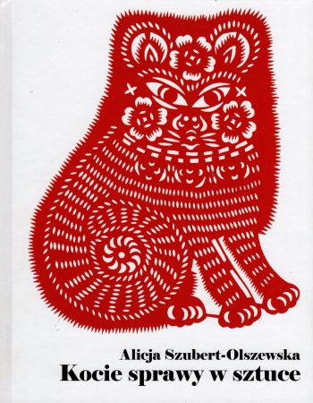 „Kocie sprawy w sztuce" Alicja Szubert – Olszewska